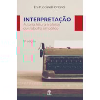 INTERPRETAÇÃO: AUTORIA, LEITURA E EFEITOS DO TRABALHO SIMBÓLICO