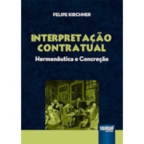 INTERPRETAÇÃO CONTRATUAL - HERMENÊUTICA E CONCREÇÃO