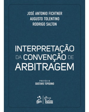INTERPRETAÇÃO DA CONVENÇÃO DE ARBITRAGEM - 1ª EDIÇÃO 2025
