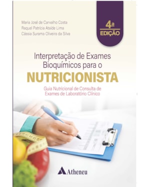Interpretação de Exames Bioquímicos para o Nutricionista: Guia Nutricional de Consulta de Exames de Laboratório Clínico