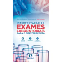 INTERPRETAÇÃO DE EXAMES LABORATORIAIS PARA O FISIOTERAPEUTA