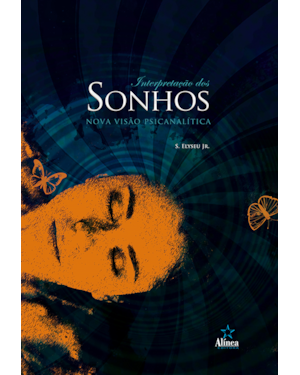 INTERPRETAÇÃO DOS SONHOS: NOVA VISÃO PSICANALÍTICA