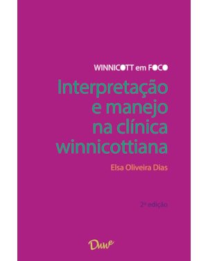 INTERPRETAÇÃO E MANEJO NA CLÍNICA WINNICOTTIANA