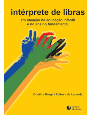 INTÉRPRETE DE LIBRAS - EM ATUAÇÃO NA EDUCAÇÃO INFANTIL E NO ENSINO FUNDAMENTAL