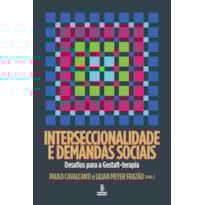 INTERSECCIONALIDADE E DEMANDAS SOCIAIS: DESAFIOS PARA A GESTALT-TERAPIA
