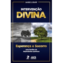 INTERVENÇÃO DIVINA: ESPERANÇA E SOCORRO PARA FAMÍLIAS DE DEPENDENTES QUÍMICOS