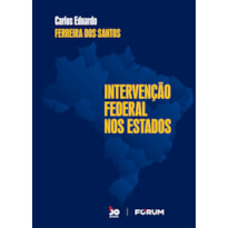 INTERVENÇÃO FEDERAL NOS ESTADOS