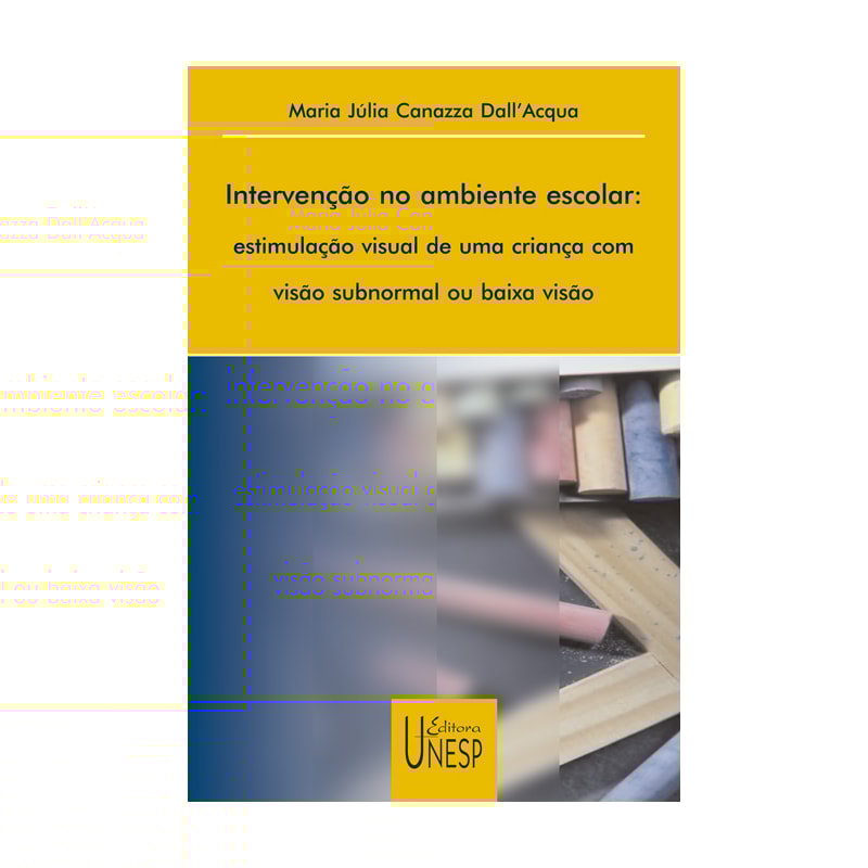 INTERVENÇÃO NO AMBIENTE ESCOLAR - ESTIMULAÇÃO VISUAL DE UMA CRIANÇA COM VISÃO SUBNORMAL OU BAIXA VISÃO
