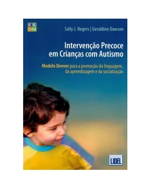 INTERVENÇÃO PRECOCE EM CRIANÇAS COM AUTISMO - MODELO DENVER PARA A PROMOÇÃO DA LINGUAGEM