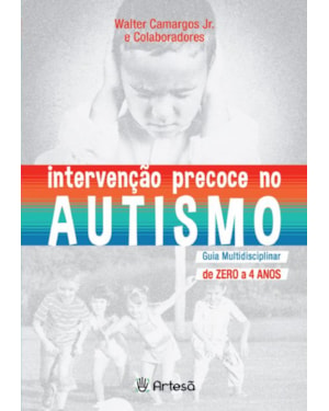 Intervenção precoce no autismo: guia multidisciplinar de zero a 4 anos