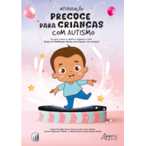 INTERVENÇÃO PRECOCE PARA CRIANÇAS COM AUTISMO: UM GUIA PRÁTICO E DIDÁTICO BASEADO NO LIVRO "ENSINO DE HABILIDADES BÁSICAS PARA PESSOAS COM AUTISMO"