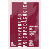 INTERVENÇÃO PSICOPEDAGÓGICA:: DESATANDO NÓS, FAZENDO LAÇOS