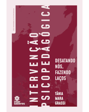 INTERVENÇÃO PSICOPEDAGÓGICA:: DESATANDO NÓS, FAZENDO LAÇOS