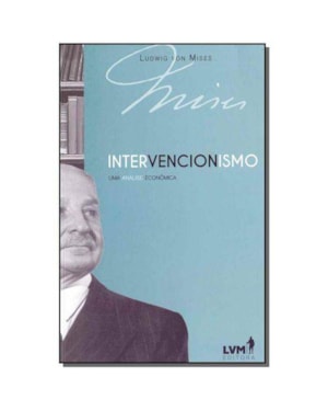 INTERVENCIONISMO - UMA ANÁLISE ECONOMICA