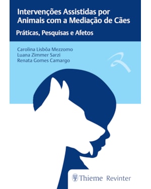 Intervenções assistidas por animais com a mediação de cães: práticas, pesquisas e afetos