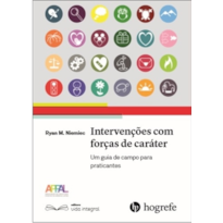 Intervenções com forças de caráter: um guia de campo para praticantes