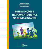 INTERVENÇÕES E TREINAMENTO DE PAIS NA CLÍNICA INFANTIL - 2ª EDIÇÃO