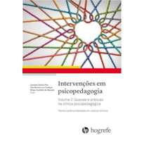 INTERVENÇÕES EM PSICOPEDAGOGIA VOL. 2 INTERVENÇÕES EM PSICOPEDAGOGIA: TEORIA E PRÁTICA BASEADA EM RELATOS CLÍNICOS