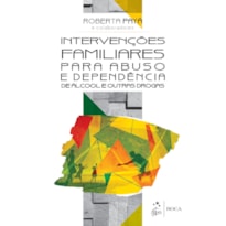 Intervenções familiares para abuso e dependência de álcool e outras drogas