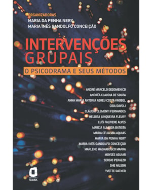 INTERVENÇÕES GRUPAIS - O PSICODRAMA E SEUS MÉTODOS