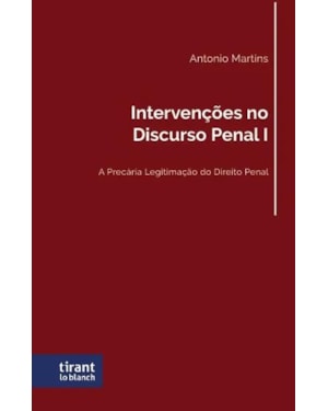 INTERVENÇÕES NO DISCURSO PENAL I: A PRECÁRIA LEGITIMAÇÃO DO DIREITO PENAL