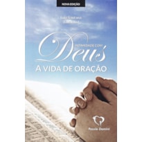 INTIMIDADE COM DEUS A VIDA DE ORAÇÕES