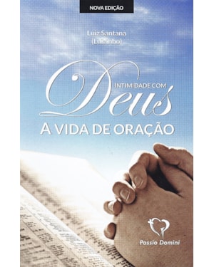 INTIMIDADE COM DEUS A VIDA DE ORAÇÕES