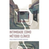 INTIMIDADE COMO MÉTODO CLÍNICO