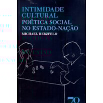 Intimidade cultural: poética social no Estado-nação