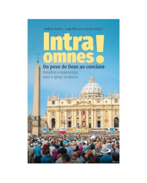 Intra Omnes! - Do Povo de Deus ao Conclave