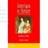 INTRIGA E AMOR - UMA TRAGEDIA BURGUESA EM CINCO ATOS - 1