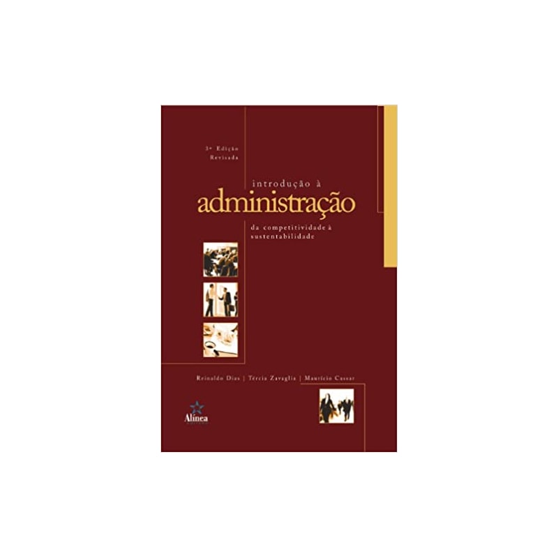 INTRODUCAO A ADMINISTRACAO - DA COMPETITIVIDADE A SUSTENTABILIDADE - 3ª