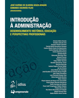 INTRODUÇÃO À ADMINISTRAÇÃO-DESENVOLVIMENTO HISTÓRICO, EDUCAÇÃO E PERSPECTIVAS PROFISSIONAIS