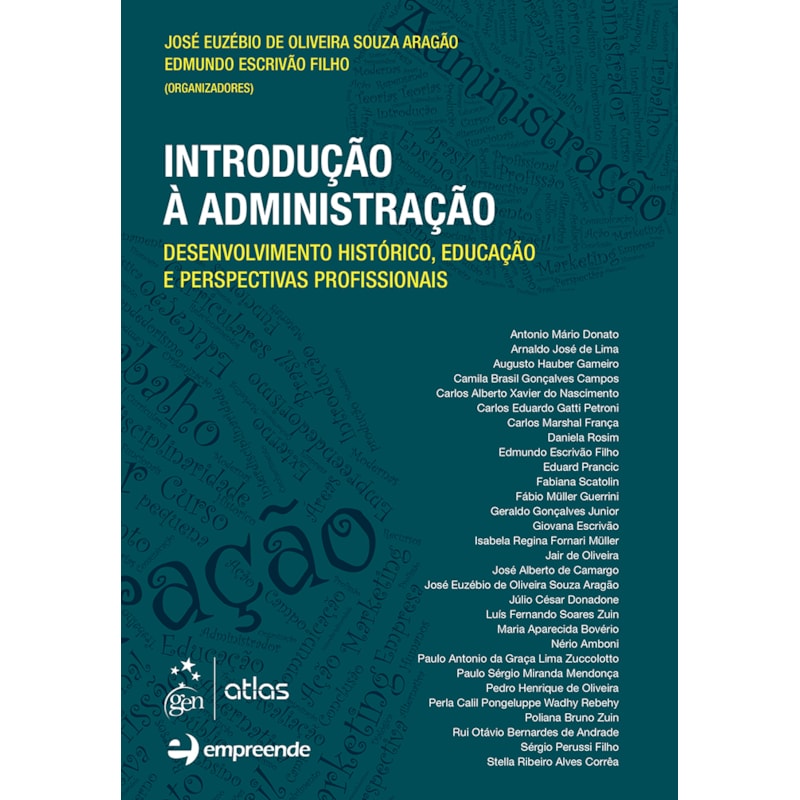 INTRODUÇÃO À ADMINISTRAÇÃO-DESENVOLVIMENTO HISTÓRICO, EDUCAÇÃO E PERSPECTIVAS PROFISSIONAIS