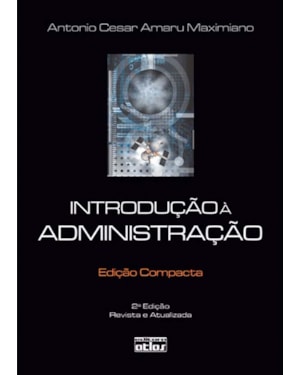INTRODUÇÃO À ADMINISTRAÇÃO (EDIÇÃO COMPACTA)