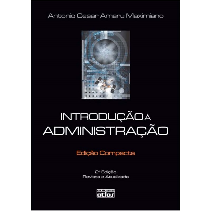 INTRODUÇÃO À ADMINISTRAÇÃO (EDIÇÃO COMPACTA)