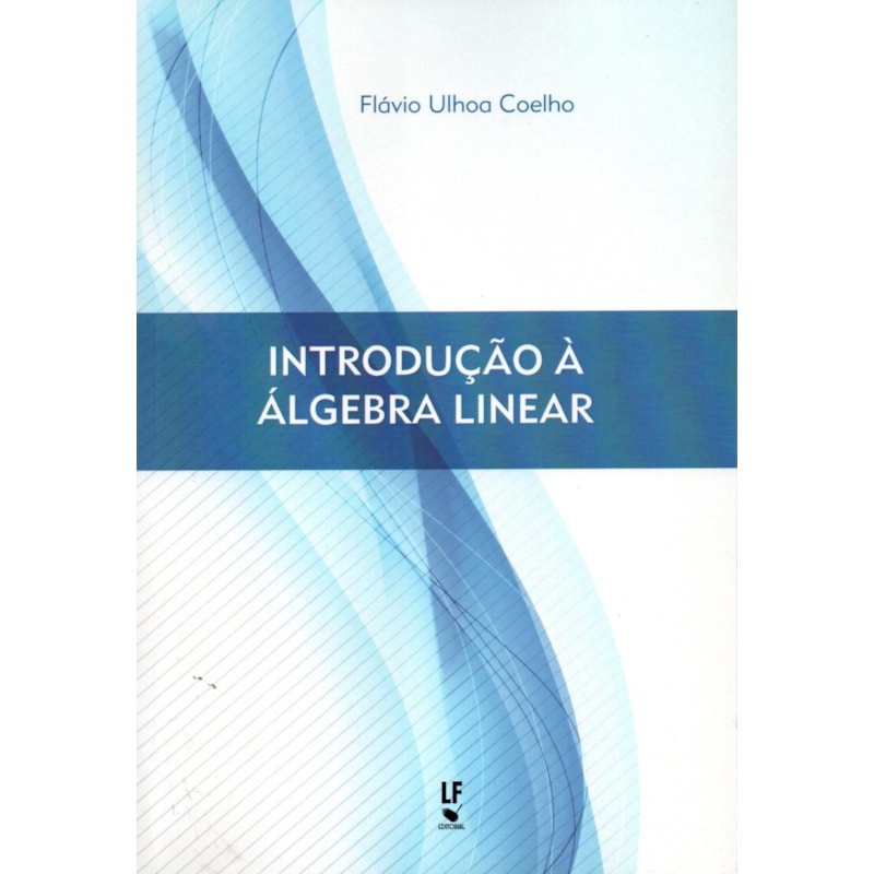 INTRODUÇÃO À ÁLGEBRA LINEAR