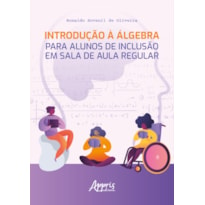 INTRODUÇÃO À ÁLGEBRA PARA ALUNOS DE INCLUSÃO EM SALA DE AULA REGULAR