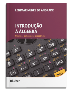 Introdução à álgebra: Questões comentadas e resolvidas
