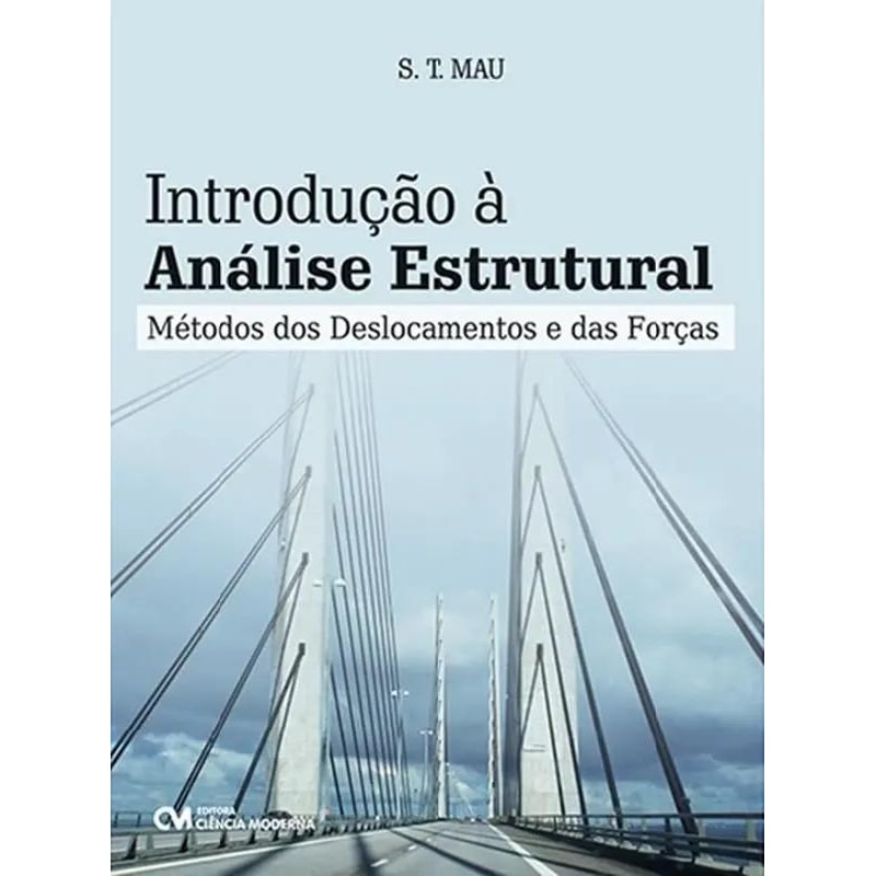INTRODUCAO A ANALISE ESTRUTURAL - METODOS DOS DESLOCAMENTOS E DAS FORCAS - 1