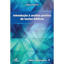 INTRODUÇÃO À ANÁLISE POÉTICA DE TEXTOS BÍBLICOS: BÍBLIA COMO LITERATURA 5