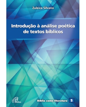 Introdução à análise poética de textos bíblicos: bíblia como literatura 5