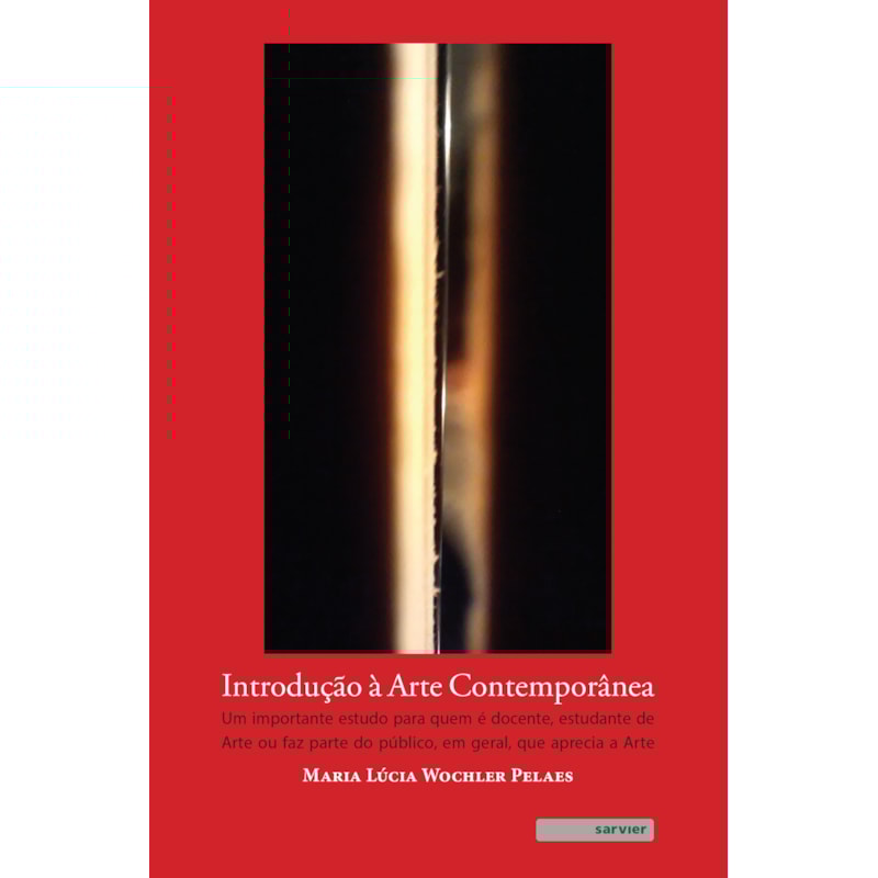 INTRODUÇÃO À ARTE CONTEMPORÂNEA: UM IMPORTANTE ESTUDO PARA QUEM É DOCENTE, ESTUDANTE DE ARTE OU FAZ PARTE DO PÚBLICO, EM GERAL, QUE APRECIA A ARTE