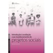 INTRODUÇÃO À AVALIAÇÃO E AO MONITORAMENTO DE PROJETOS SOCIAIS