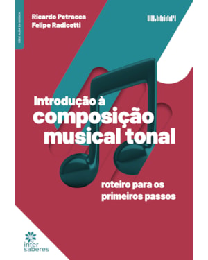INTRODUÇÃO À COMPOSIÇÃO MUSICAL TONAL:: ROTEIRO PARA OS PRIMEIROS PASSOS