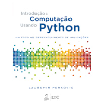 INTRODUÇÃO À COMPUTAÇÃO USANDO PYTHON - UM FOCO NO DESENVOLVIMENTO DE APLICAÇÕES