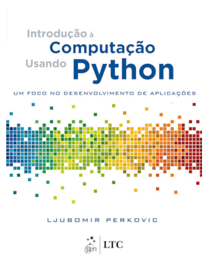 INTRODUÇÃO À COMPUTAÇÃO USANDO PYTHON - UM FOCO NO DESENVOLVIMENTO DE APLICAÇÕES