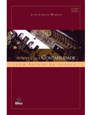 INTRODUCAO A CONTABILIDADE - COM ENFASE EM TEORIA