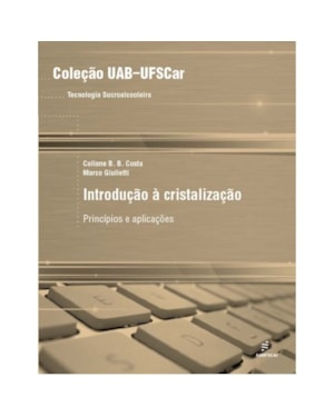 INTRODUÇÃO À CRISTALIZAÇÃO - PRINCÍPIOS E APLICAÇÕES