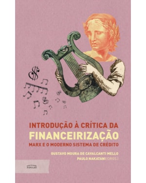 INTRODUÇÃO À CRÍTICA DA FINANCEIRIZAÇÃO: MARX E O MODERNO SISTEMA DE CRÉDITO